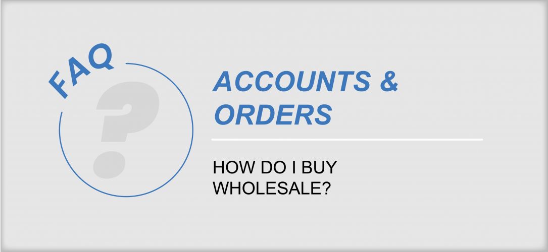 How Do I Buy Wholesale?